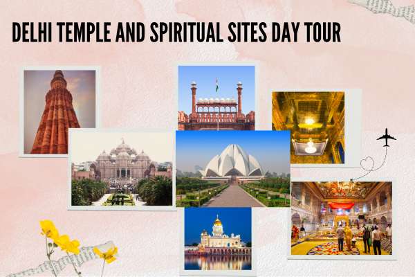 Delhi Temple and Spiritual Sites Day Tour – 6 Hours (1)